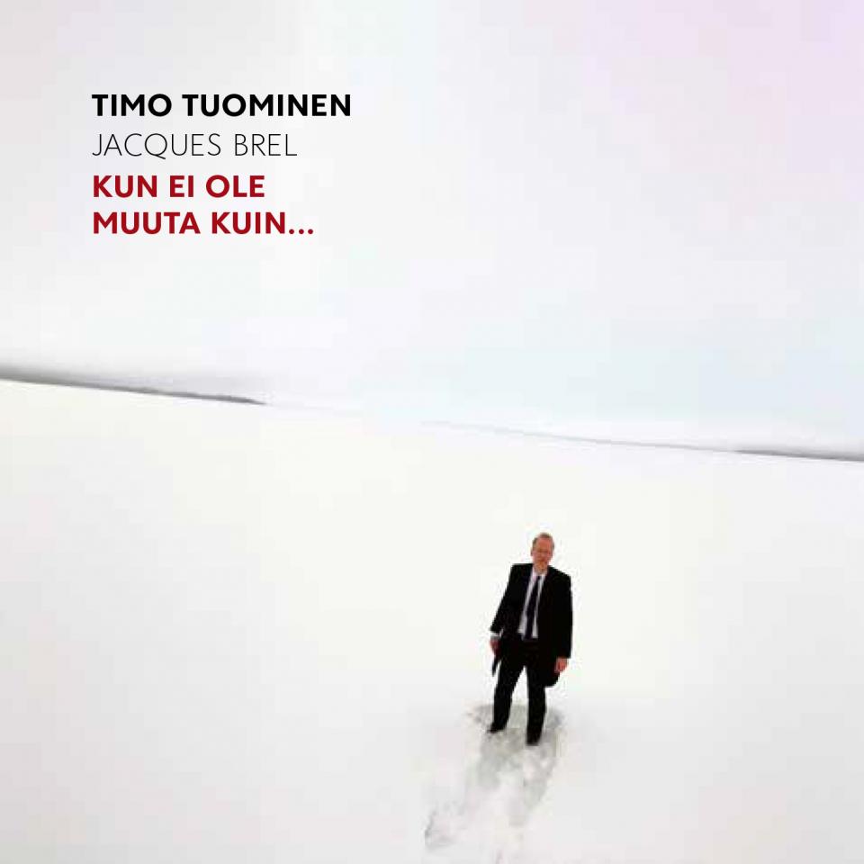Timo Tuominen Kun ei ole muuta Levynkansi Kuvaaja Jarmo Lampela